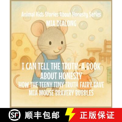【3-4周达】精装 I Can Tell the Truth: How the Teeny Tiny Truth Fairy Gave Mia Mouse Bravery Bubbles [9798295578595]