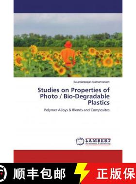 预订 Studies on Properties of Photo / Bio-Degradable Plastics [9786200229991]