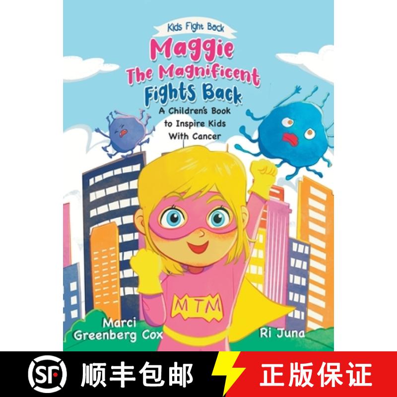 【2-3周达】Maggie the Magnificent Fights Back: A Children's Book to Inspire Kids With Cancer [9798986945118]