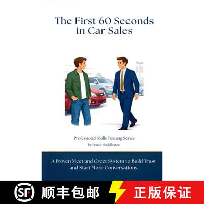 【3-4周达】The First 60 Seconds in Car Sales: A Proven Meet and Greet System to Build Trust, Control ... [9781972179246]