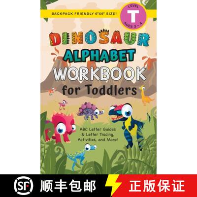 预订 Dinosaur Alphabet Workbook for Toddlers: (Ages 3-4) ABC Letter Guides, Letter Tracing, Activitie... [9781774379134]