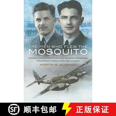 【3-4周达】Men Who Flew the Mosquito: Compelling Account of the 'Wooden Wonders' Triumphant World War... [9781844158911]