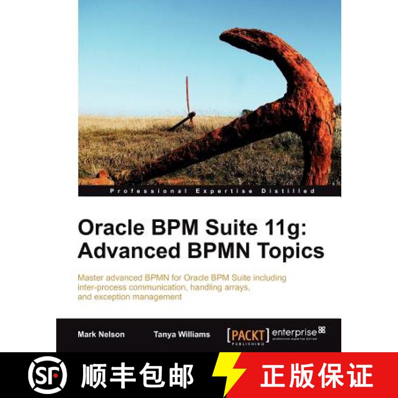 【2-3周达】Oracle Bpm Suite 11g: Advanced Bpmn Topics [9781849687560]
