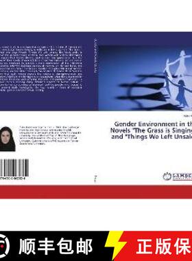 预订 Gender Environment in the Novels The Grass is Singing and Things We Left Unsaid [9786202062824]