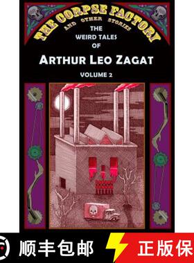 【3-4周达】The Corpse Factory and Other Stories: The Weird Tales of Arthur Leo Zagat, Volume 2 [9781605437200]