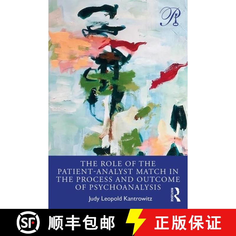 【3-4周达】The Role of the Patient-Analyst Match in the Process and Outcome of Psychoanalysis [9780367483500]