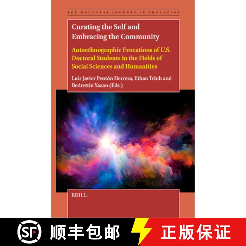 预订 Curating the Self and Embracing the Community: Autoethnographic Evocations of U.S. Doctoral Stud... [9789004678088]