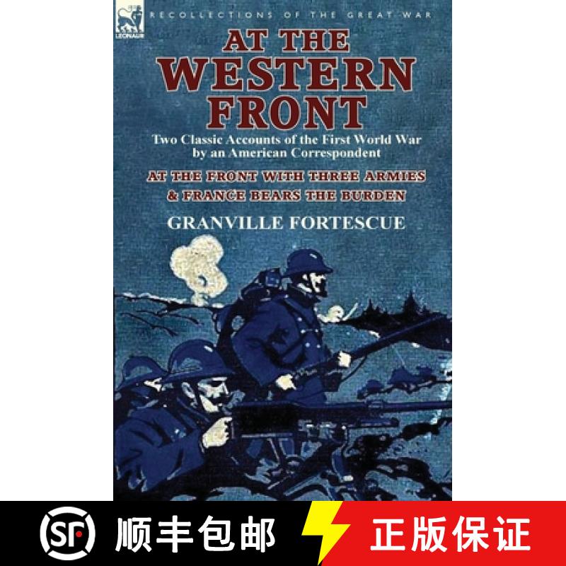 【2-3周达】At the Western Front: Two Classic Accounts of the First World War by an American Correspon... [9781782821366]