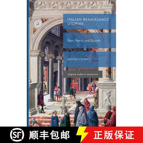 【3-4周达】精装 Italian Renaissance Utopias : Doni, Patrizi, and Zuccolo [9783030036102]