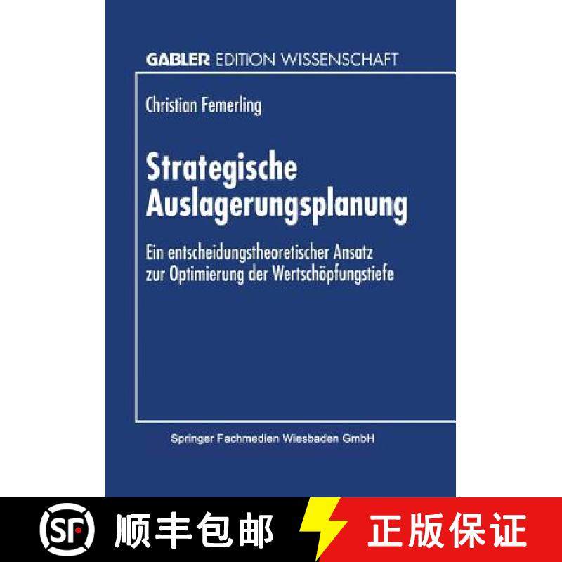 【3-4周达】Strategische Auslagerungsplanung: Ein Entscheidungstheoretischer Ansatz Zur Optimierung De... [9783824464609]