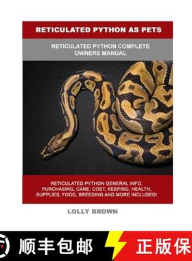 【3-4周达】Reticulated Python as Pets: Reticulated Python Complete Owner's Manual [9781949555448]