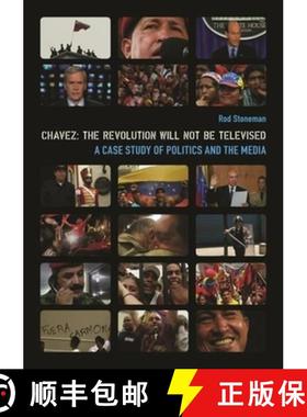【3-4周达】Chavez: The Revolution Will Not Be Televised: A Case Study of Politics and the Media [With... [9781905674749]