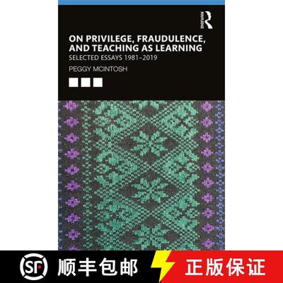 【3-4周达】On Privilege, Fraudulence, and Teaching as Learning: Selected Essays 1981--2019 [9780815354116]