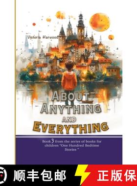 预订 About Anything and Everything   : Illustrated Storybook, ten short novels; each distinct and esp... [9781917210584]