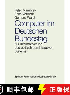【3-4周达】Computer im Deutschen Bundestag : Zur Informatisierung des politisch-administrativen Systems [9783810009340]