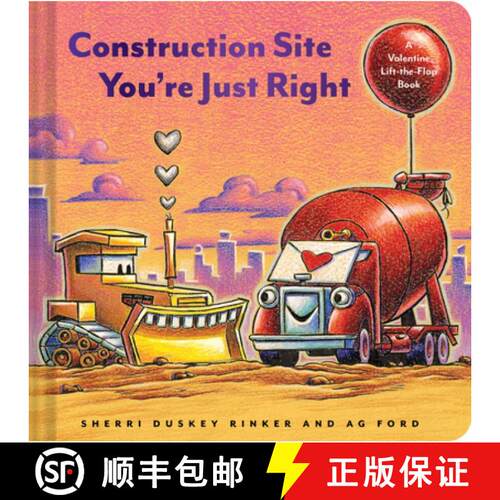 【3-4周达】Construction Site: You're Just Right: A Valentine's Day Lift-The-Flap Book [9781797204307]