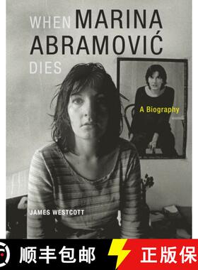 【3-4周达】When Marina Abramovic Dies: A Biography [9780262526814]