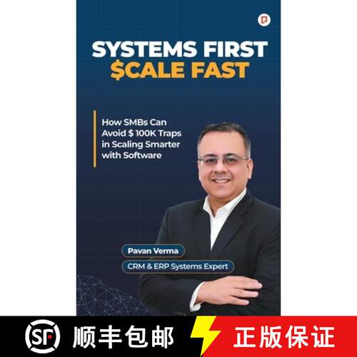 【3-4周达】System First Scale Fast: How SMBs Can Avoid $ 100K Traps in Scaling Smarter with Software [9789363387287]