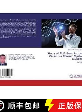 预订 Study of Akt1 Gene Intronic Variant in Chronic Myeloid Leukemia [9786139950928]