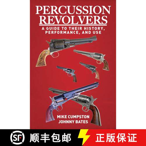 【3-4周达】Percussion Revolvers: A Guide to Their History, Performance, and Use [9781628736953]