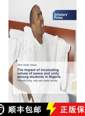 预订 The impact of inculcating values of peace and unity among students in Nigeria [9786202318280]
