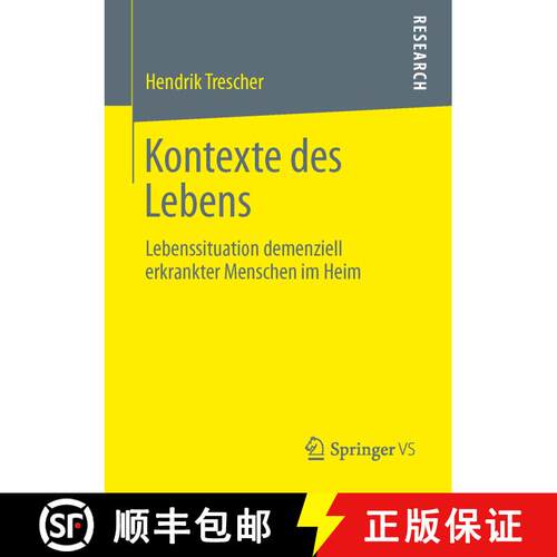 【3-4周达】Kontexte des Lebens: Lebenssituation demenziell erkrankter Menschen im Heim [9783658018597]