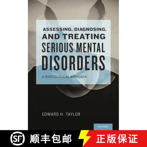 【3-4周达】精装 Assessing, Diagnosing, and Treating Serious Mental Disorders: A Bioecological Approac... [9780195324792]