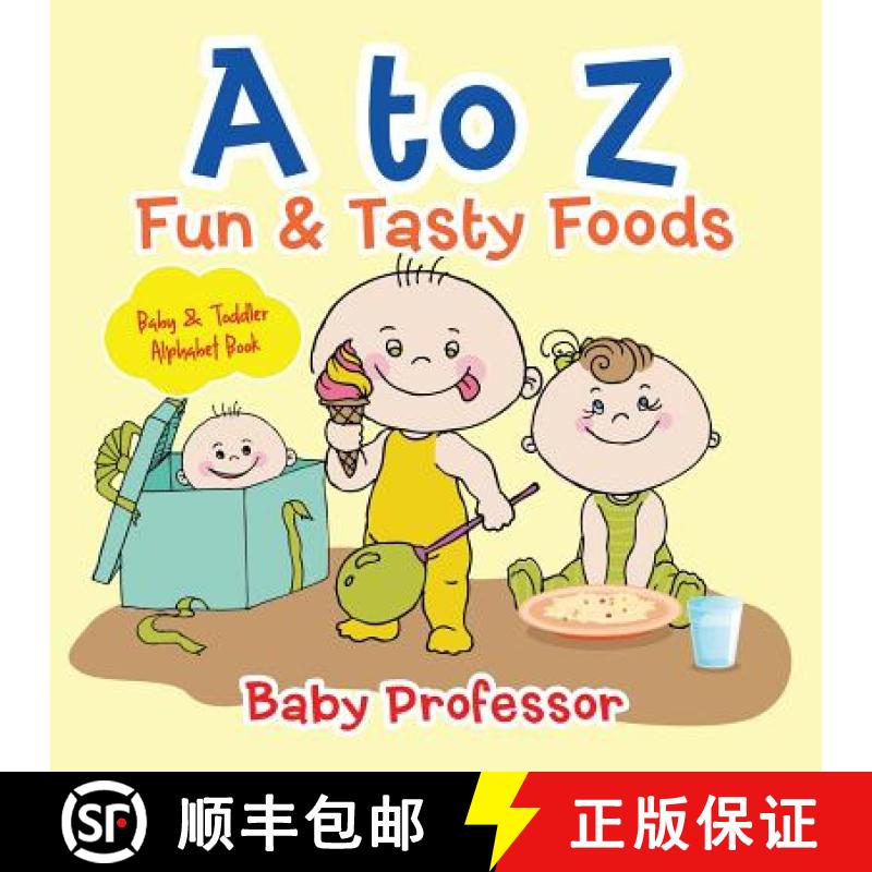 【3-4周达】A to Z Fun & Tasty Foods Baby & Toddler Alphabet Book [9781541901759]