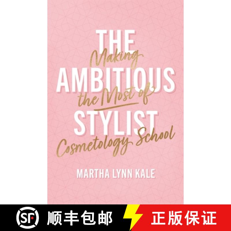 【3-4周达】The Ambitious Stylist: Making the Most of Cosmetology School [9781544546407]