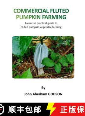 预订 Commercial Fluted Pumpkin Farming: A concise practical guide to fluted pumpkin vegetable farming [9789785786934]