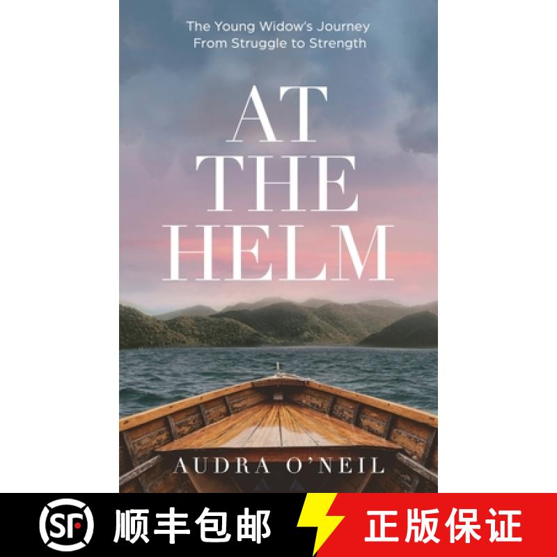 【2-3周达】At the Helm: The Young Widow's Journey from Struggle to Strength [9781636767284]