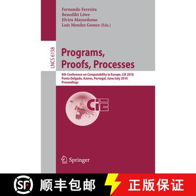 【3-4周达】Programs, Proofs, Processes: 6th Conference on Computability in Europe, CiE, 2010, Ponta D... [9783642139611]