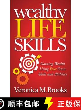 【3-4周达】Wealthy Life Skills : Gaining Wealth Using Your Own Skills and Abilities [9781630471682]