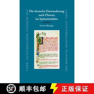 预订 精装 Die Deutsche Einwanderung Nach Florenz Im Spätmittelalter [9789004150478]