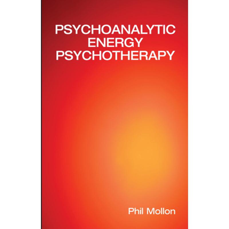 【4周达】Psychoanalytic Energy Psychotherapy: Inspired by Thought Field Therapy, EFT, TAT, and Seemo...[9780367105969]-封面