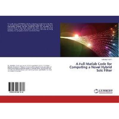 【4周达】A Full Matlab Code for Computing a Novel Hybrid Solc Filter [9783330071810]