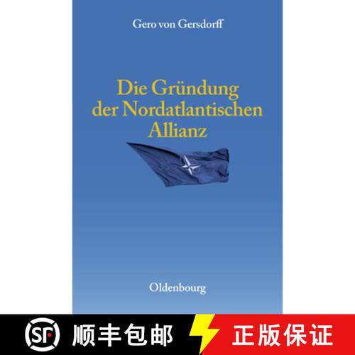 【3-4周达】精装 Die Gründung der Nordatlantischen Allianz [9783486590067]