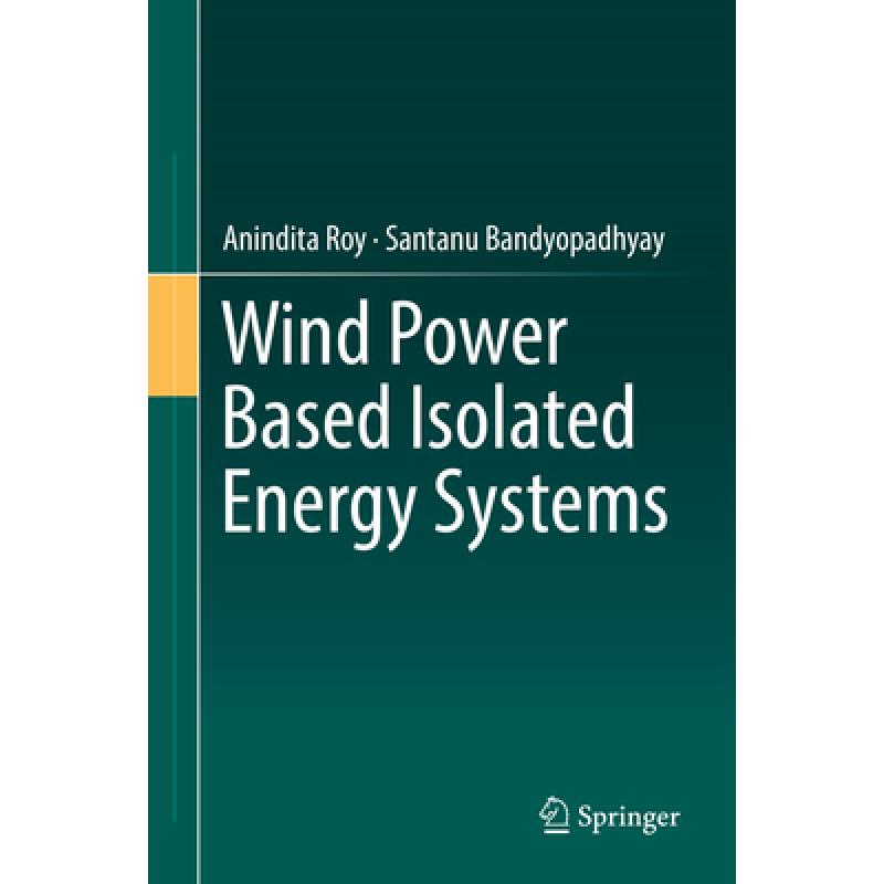 【4周达】Wind Power Based Isolated Energy Systems [9783030005412] 书籍/杂志/报纸 原版其它 原图主图