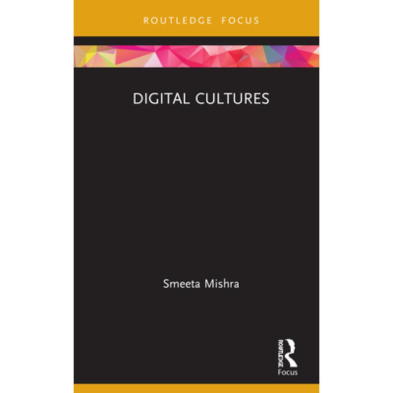 【4周达】DIGITAL CULTURES, MISHRA [9780367724986] 书籍/杂志/报纸 原版其它 原图主图