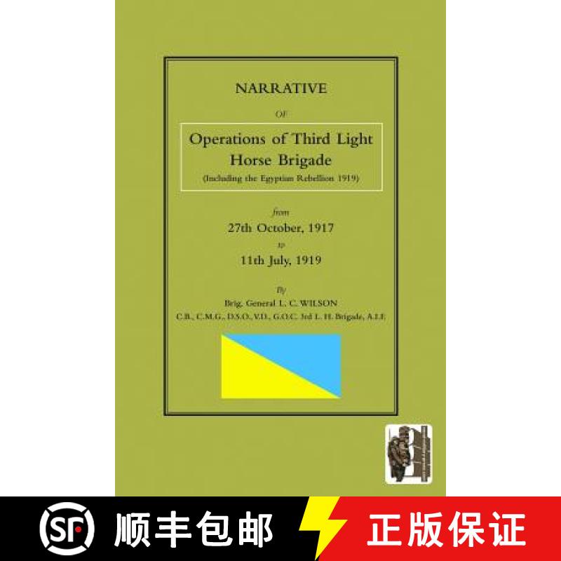 【2-3周达】NARRATIVE OF THE OPERATIONS OF THE THIRD LIGHT HORSE BRIGADE (Including the Egyptian Rebel... [9781845747756]
