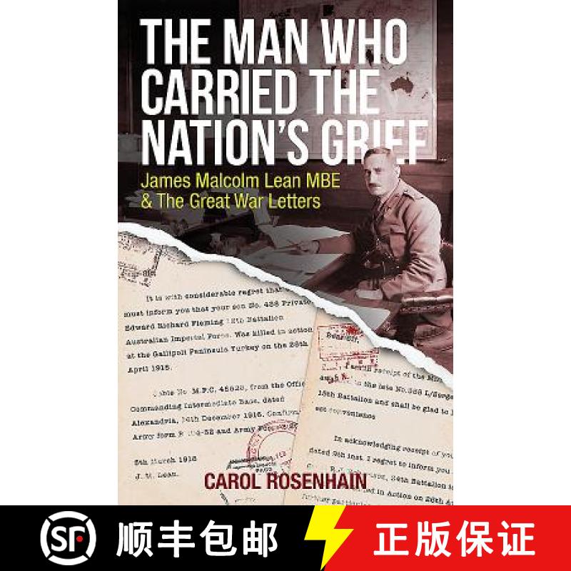 【3-4周达】The Man Who Carried the Nation's Grief: James Malcolm Lean MBE & the Great War Letters [9781925520170]