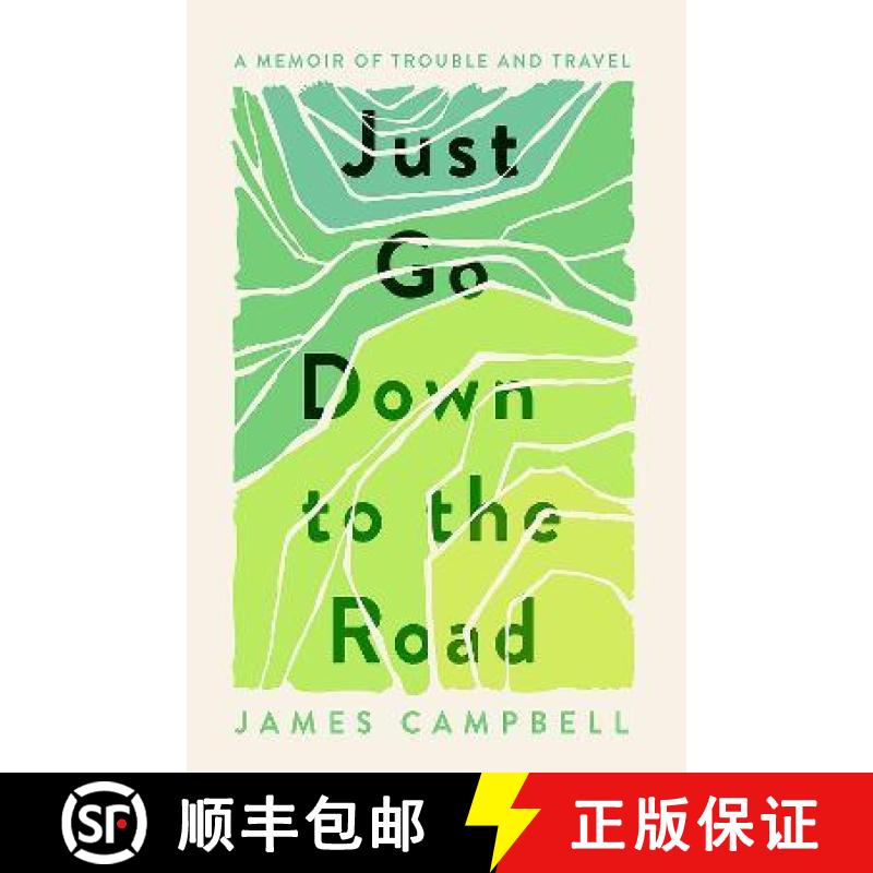 【2-3周达】Just Go Down to the Road: A Memoir of Trouble and Travel [9781846975295]