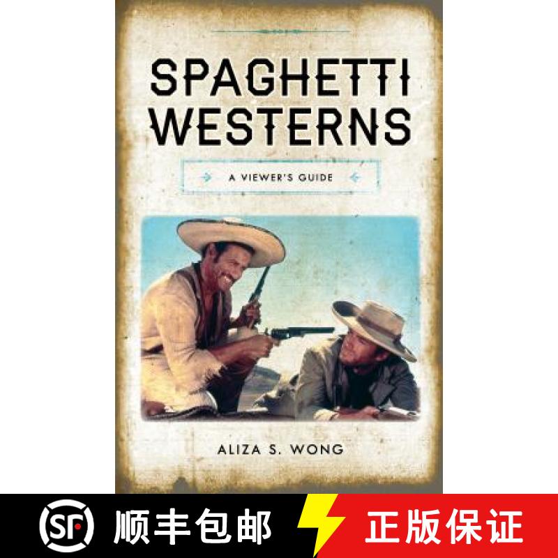 【3-4周达】Spaghetti Westerns : A Viewer's Guide [9781442269033]