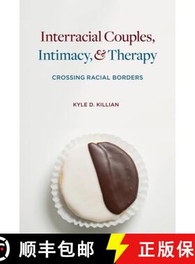 【3-4周达】Interracial Couples, Intimacy, and Therapy: Crossing Racial Borders [9780231132947]