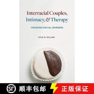 Racial 9780231132947 Interracial and Therapy Intimacy 4周达 Couples Borders Crossing