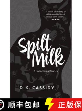 预订 Spilt Milk: A Collection of Short Stories [9781941938003]