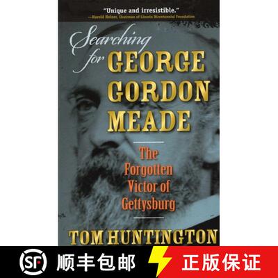 【3-4周达】Searching for George Gordon Meade: The Forgotten Victor of Gettysburg [9780811714983]