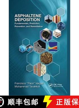 【3-4周达】Asphaltene Deposition: Fundamentals, Prediction, Prevention, and Remediation [9780367781217]