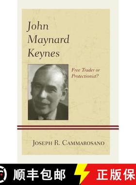 预订 John Maynard Keynes : Free Trader or Protectionist? [9780739189511]