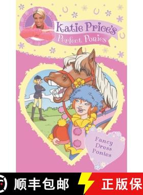 【3-4周达】Katie Price's Perfect Ponies: Fancy Dress Ponies : Book 3 [9780857510198]